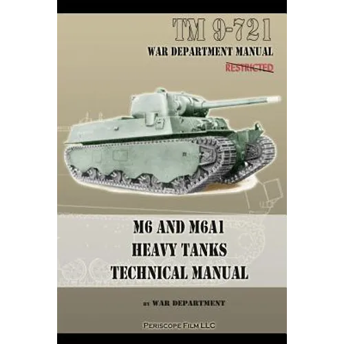 M6 and M6A1 Heavy Tanks Technical Manual - Paperback