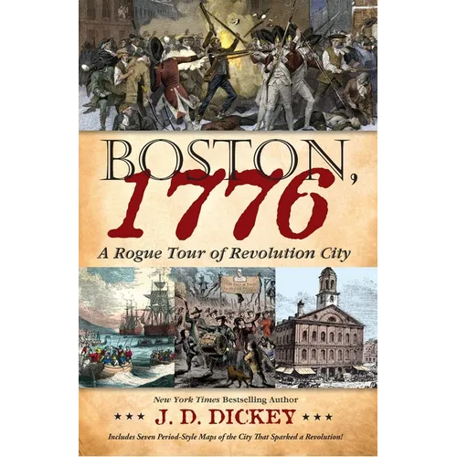 Boston, 1776: A Rogue Tour of Revolution City - Hardcover