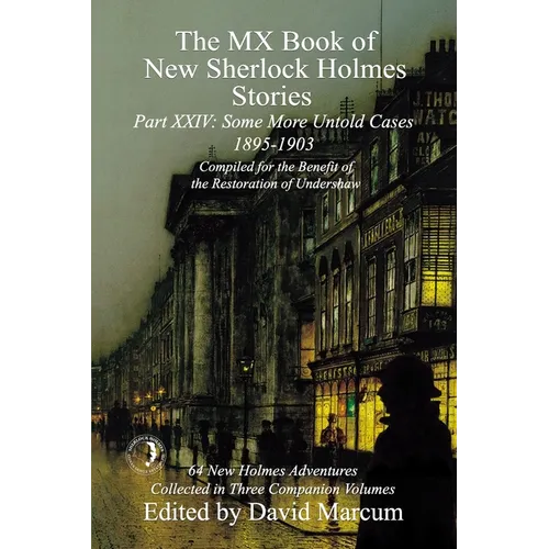 The MX Book of New Sherlock Holmes Stories Some More Untold Cases Part XXIV: 1895-1903