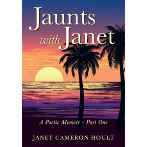 Jaunts with Janet: A Poetic Memoir - Part One - Paperback