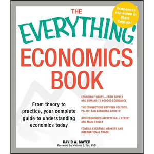 Everything Economics Book: From Theory to Practice, Your Complete Guide to Understanding Economics Today - Paperback