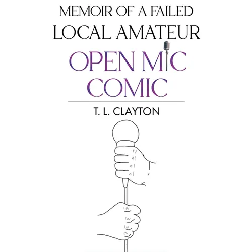 Memoir Of A Failed Local Amateur Open Mic Comic - Paperback