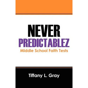 Never Predictablez: Middle School Faith Tests - Paperback