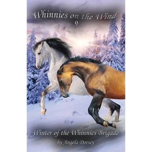 Winter of the Whinnies Brigade: A Wilderness Horse Adventure - Paperback