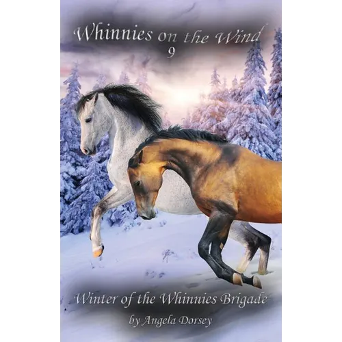 Winter of the Whinnies Brigade: A Wilderness Horse Adventure - Paperback