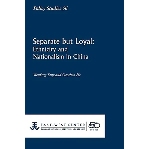 Separate But Loyal: Ethnicity and Nationalism in China - Paperback