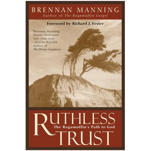 Ruthless Trust: The Ragamuffin's Path to God - Paperback