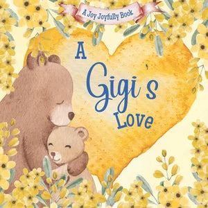 A Gigi's Love!: A rhyming picture book for children and grandparents. - Paperback