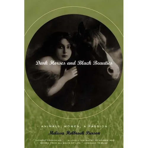 Dark Horses and Black Beauties: Animals, Women, a Passion - Paperback