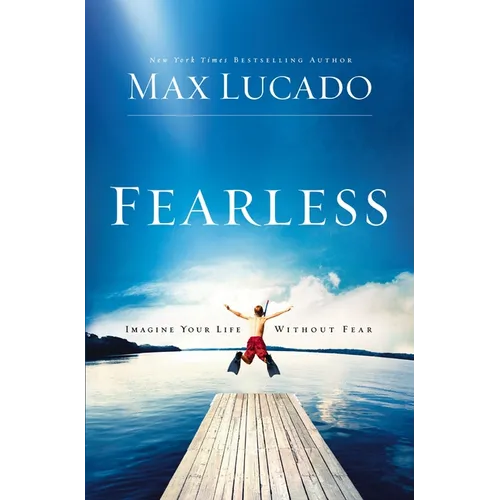 Fearless: Imagine Your Life Without Fear - The Perfect Father's Day Gift for Christian Dads - Paperback