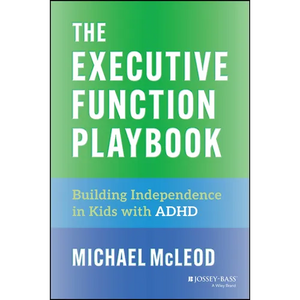 The Executive Function Playbook: Building Independence in Kids with ADHD - Paperback