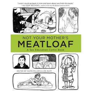 Not Your Mother's Meatloaf: A Sex Education Comic Book - Paperback