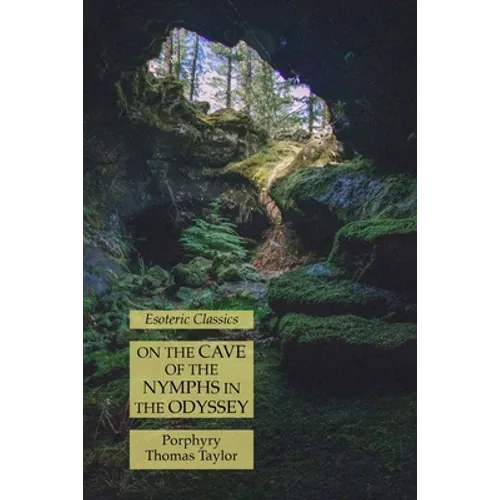 On the Cave of the Nymphs in the Odyssey: Esoteric Classics - Paperback