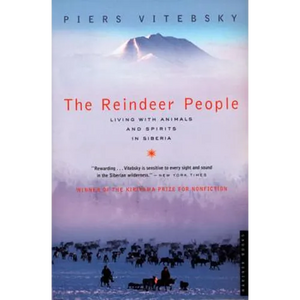 The Reindeer People: Living with Animals and Spirits in Siberia - Paperback