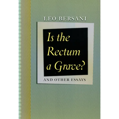 Is the Rectum a Grave?: And Other Essays - Paperback