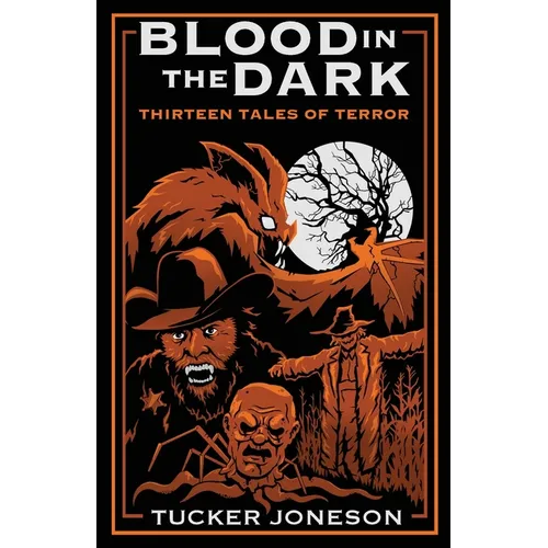 Blood in the Dark: Thirteen Tales of Terror - Paperback