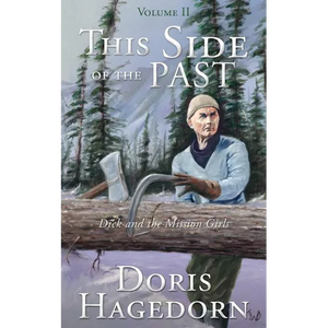 This Side of the Past: Volume II: Dick and the Mission Girls - Paperback