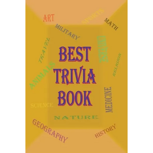 Best Trivia Book: A Lot of Random Questions From all Domains, One of The Best Trivia Quiz Book - Paperback