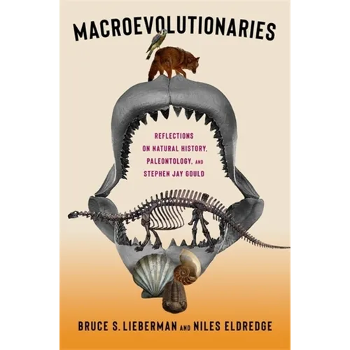 Macroevolutionaries: Reflections on Natural History, Paleontology, and Stephen Jay Gould - Paperback