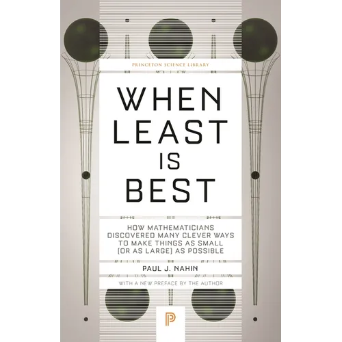 When Least Is Best: How Mathematicians Discovered Many Clever Ways to Make Things as Small (or as Large) as Possible - Paperback