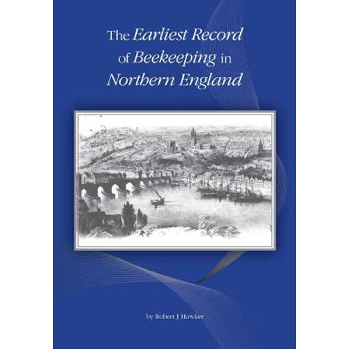 The Earliest Record of Beekeeping in Northern England - Paperback