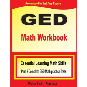 GED Math Workbook: Essential Learning Math Skills Plus Two Complete GED Math Practice Tests - Paperback