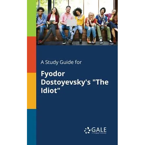 A Study Guide for Fyodor Dostoyevsky's "The Idiot" - Paperback