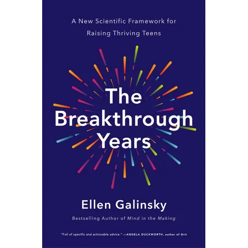 The Breakthrough Years: A New Scientific Framework for Raising Thriving Teens - Paperback