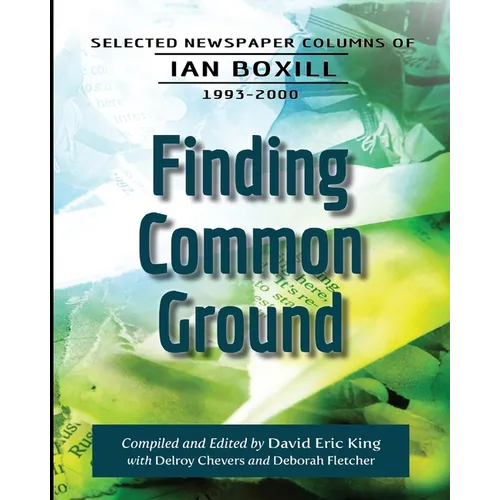 Finding Common Ground: Selected Newspaper Columns of Ian Boxill, 1993-2000 - Paperback