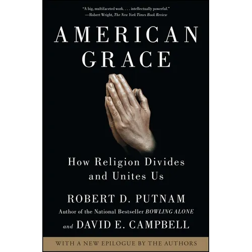 American Grace: How Religion Divides and Unites Us - Paperback