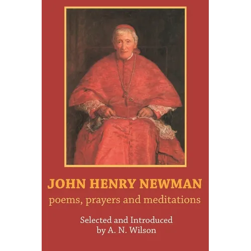 John Henry Newman: Poems, Prayers and Meditations - Paperback