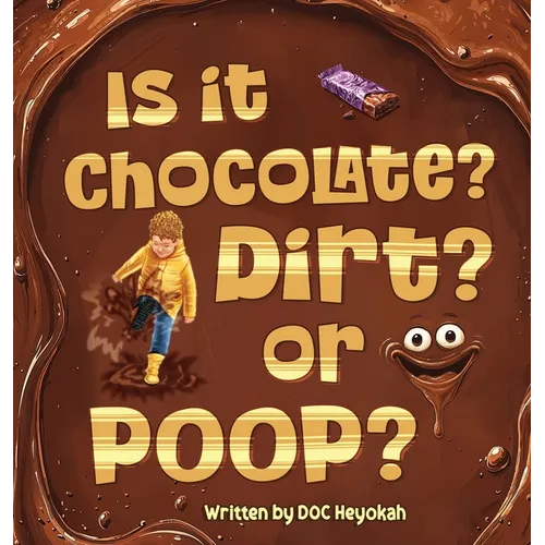 Is It Chocolate? Dirt? or Poop? - Hardcover