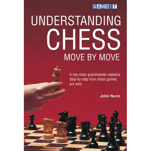 Understanding Chess Move by Move - Paperback