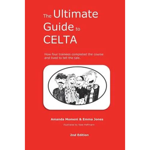 The Ultimate Guide to CELTA: 2nd Edition - Paperback