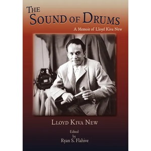 The Sound of Drums: A Memoir of Lloyd Kiva New - Paperback