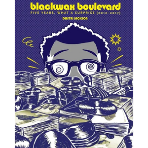 Blackwax Boulevard: Five Years, What A Surprise (2012-2017) - Paperback