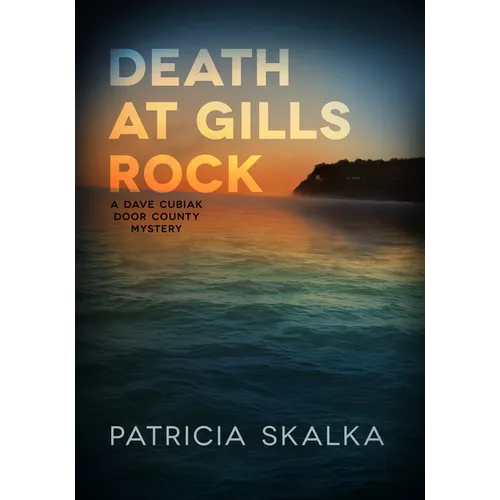 Death at Gills Rock: A Dave Cubiak Door County Mystery - Hardcover