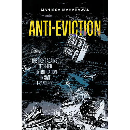 Anti-Eviction: The Fight Against Tech-Led Gentrification in San Francisco Volume 61 - Hardcover