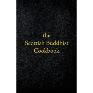 Scottish Buddhist Cookbook: Another Book of Mormon - Paperback