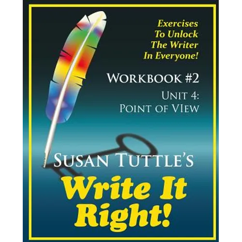 Write It Right Workbook #2: Point of View (POV): Exercises to Unlock the Writer in Everyone - Paperback