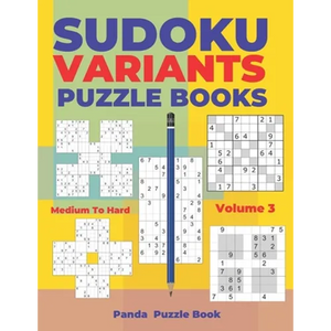 Sudoku Variants Puzzle Books Medium to Hard - Volume 3: Sudoku Variations Puzzle Books - Brain Games For Adults - Paperback