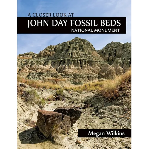 A Closer Look at John Day Fossil Beds National Monument - Paperback