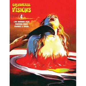 Grindhouse Visions 4: 100 Horror Film Posters From France & Spain - Paperback