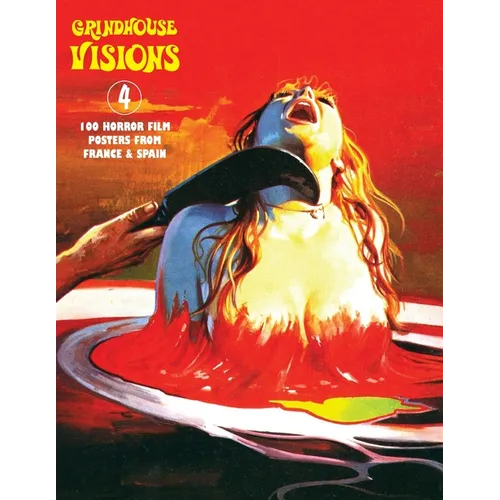Grindhouse Visions 4: 100 Horror Film Posters From France & Spain - Paperback