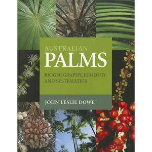 Australian Palms: Biogeography, Ecology and Systematics - Paperback