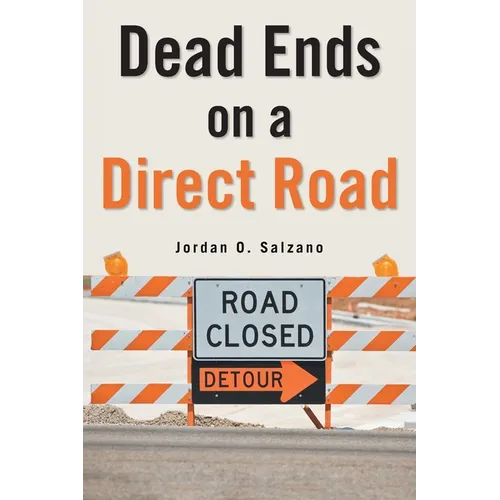 Dead Ends on a Direct Road - Paperback