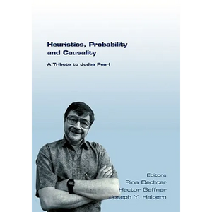 Heuristics, Probability and Causality. a Tribute to Judea Pearl - Paperback