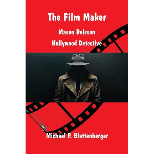 The Film Maker: Mason Delsson - Hollywood Detective - Paperback
