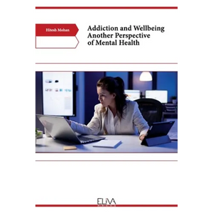 Addiction and Wellbeing Another Perspective of Mental Health - Paperback