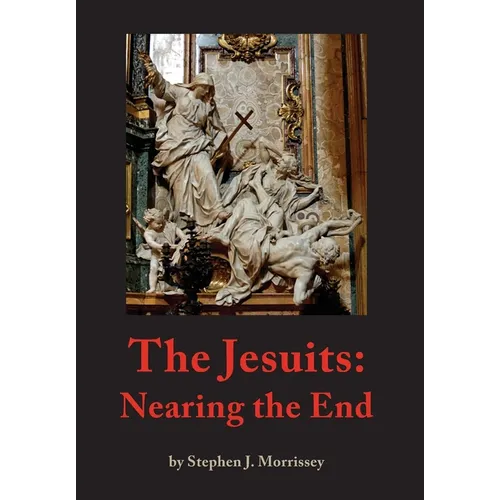 The Jesuits: Nearing the End - Hardcover